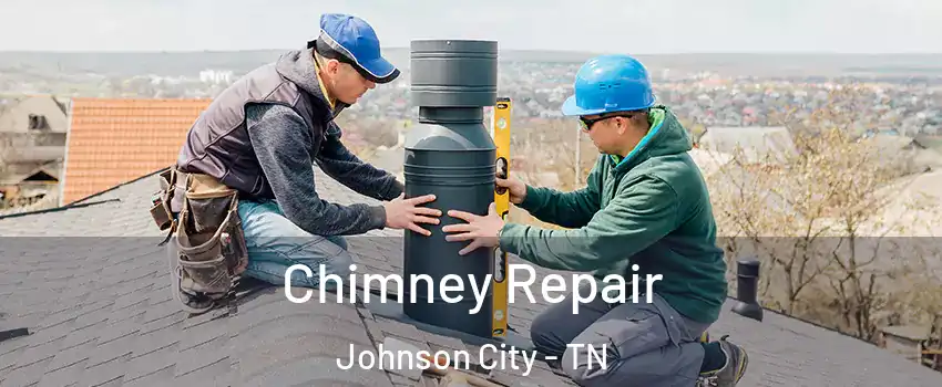  Chimney Repair Johnson City - TN