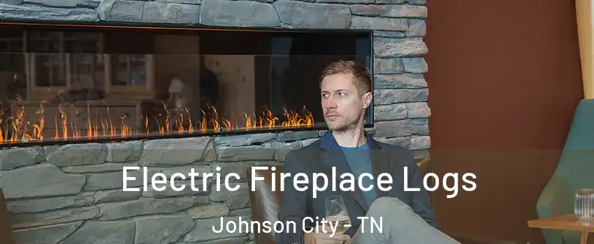  Electric Fireplace Logs Johnson City - TN