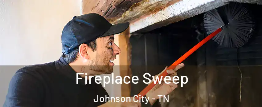  Fireplace Sweep Johnson City - TN