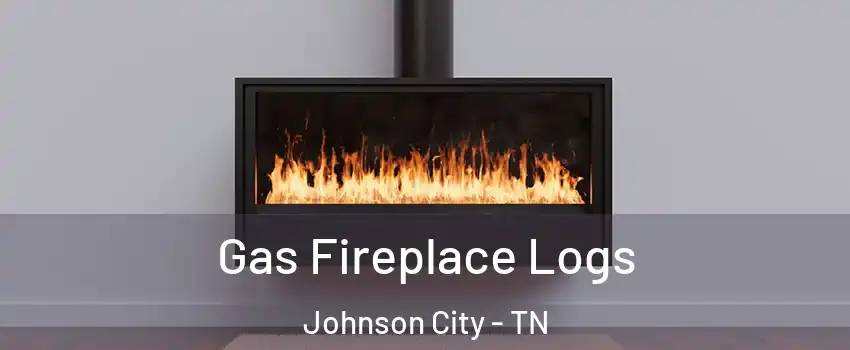 Gas Fireplace Logs Johnson City - TN