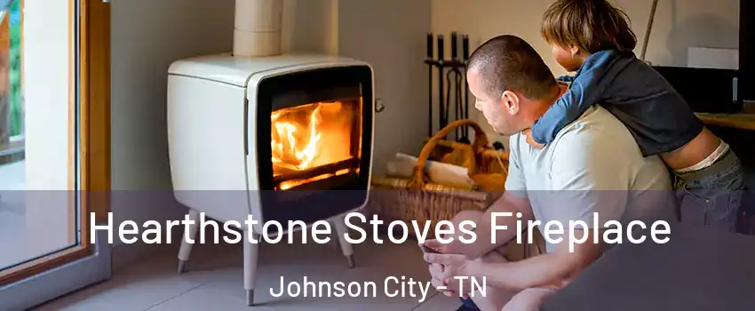  Hearthstone Stoves Fireplace Johnson City - TN