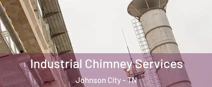  Industrial Chimney Services Johnson City - TN