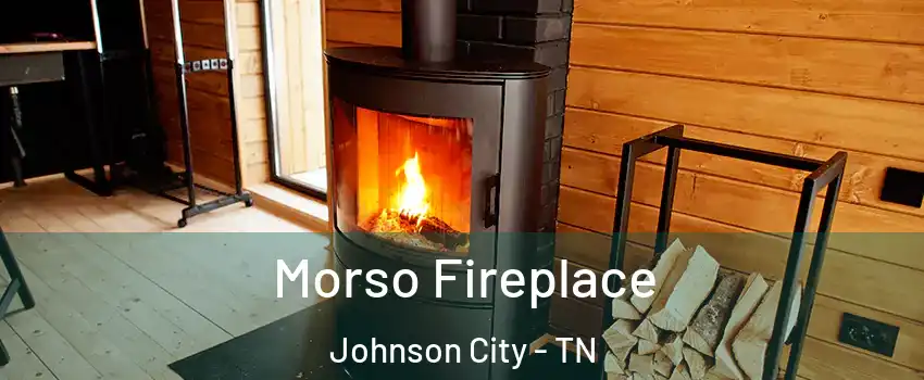  Morso Fireplace Johnson City - TN