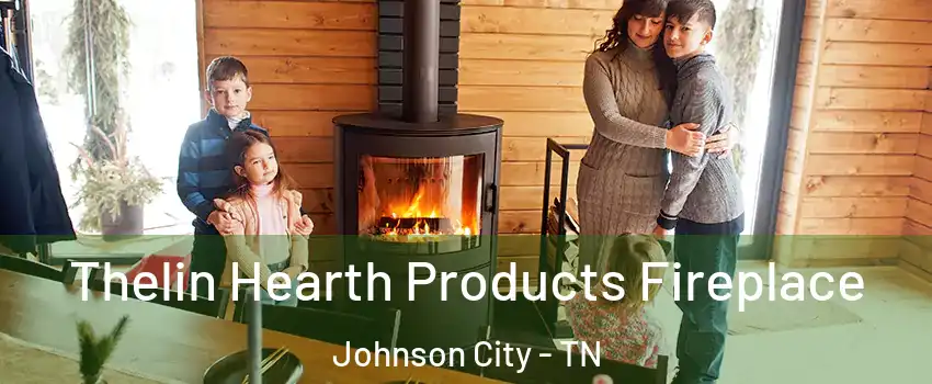  Thelin Hearth Products Fireplace Johnson City - TN