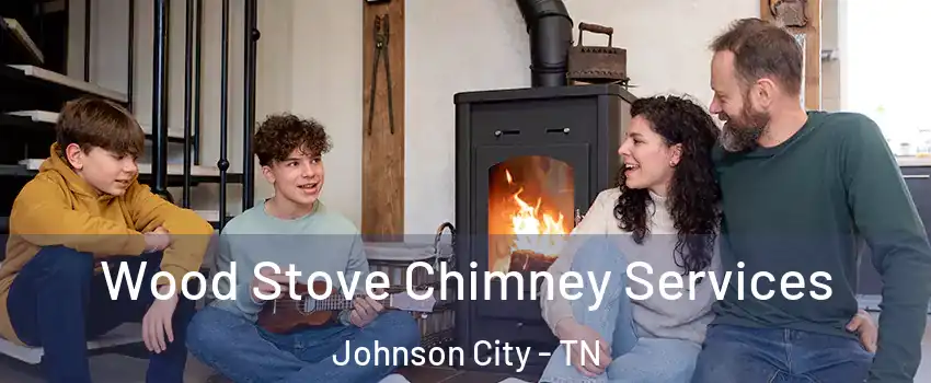  Wood Stove Chimney Services Johnson City - TN
